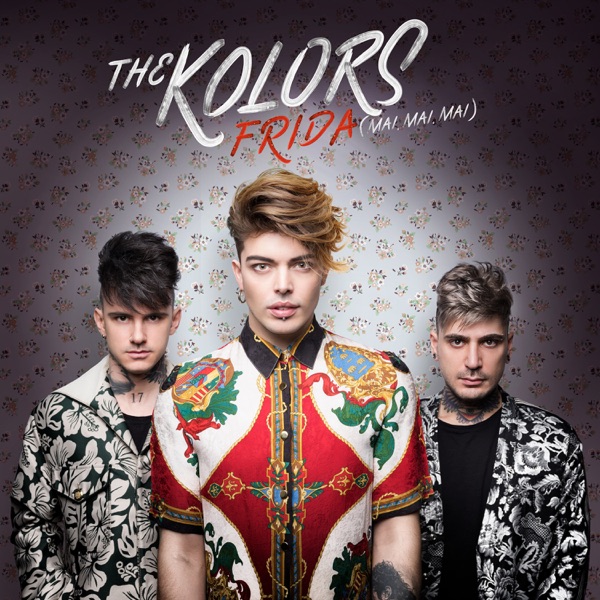 FRIDA (MAI MAI MAI) - THE KOLORS