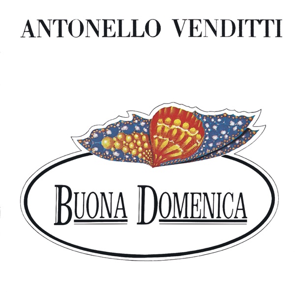 BUONA DOMENICA - ANTONELLO VENDITTI