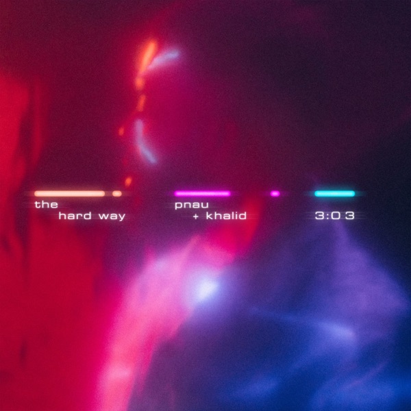 THE HARD WAY - PNAU & KHALID