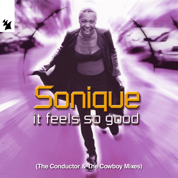IT FEELS SO GOOD - SONIQUE