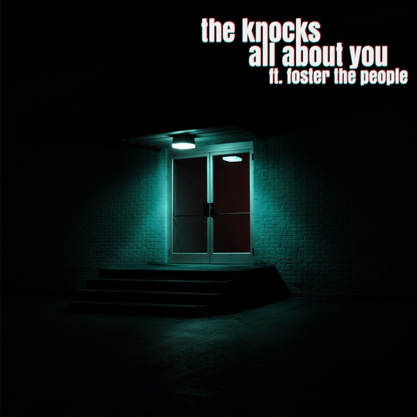 ALL ABOUT YOU - THE KNOCKS FEAT. FOSTER THE PEOPLE