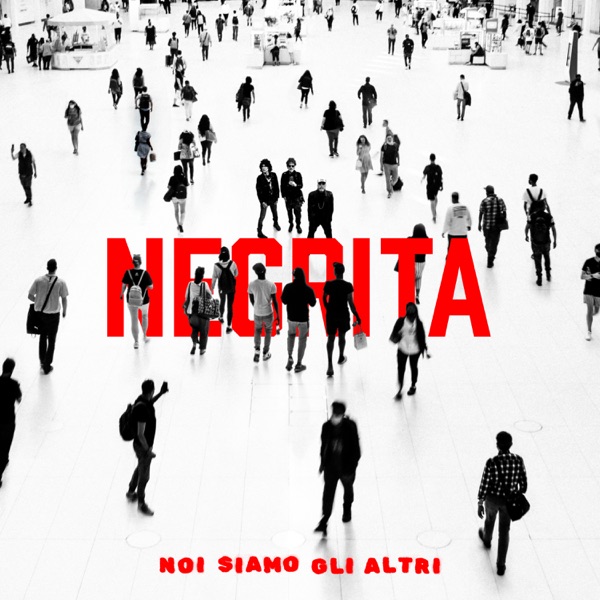 NOI SIAMO GLI ALTRI - NEGRITA