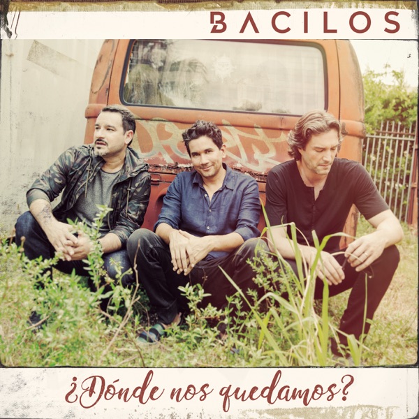 POR HACERME EL BUENO - BACILOS