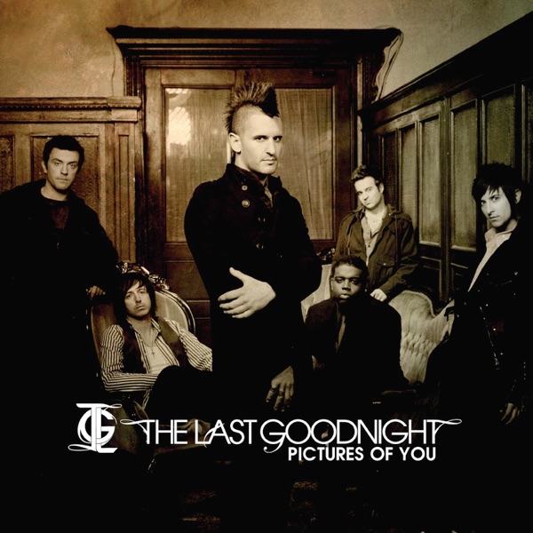 PICTURES OF YOU - THE LAST GOODNIGHT