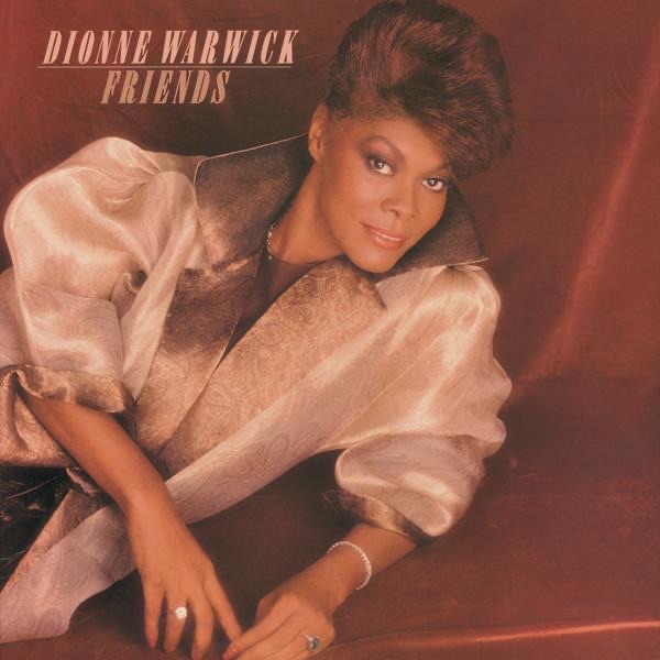 THAT'S WHAT FRIENDS ARE FOR - DIONNE WARWICK