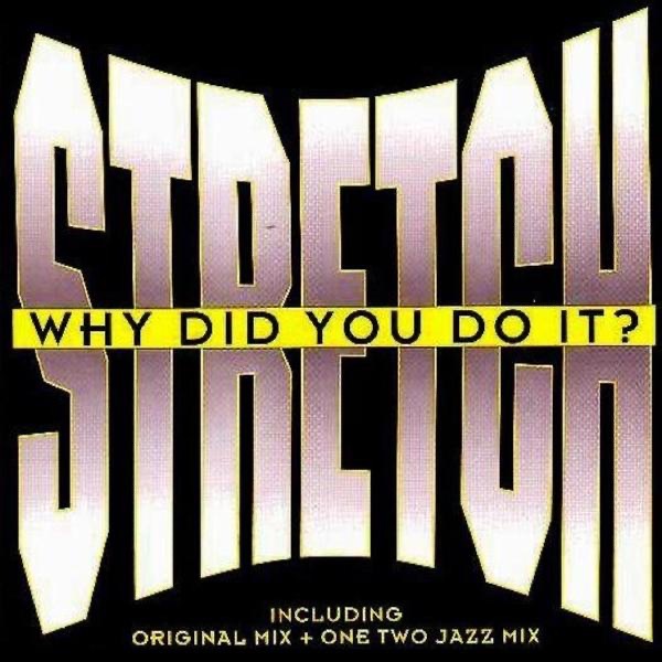 WHY DID YOU DO IT? - STRETCH