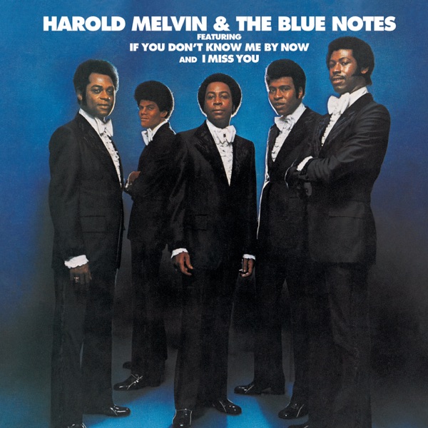 IF YOU DON'T KNOW ME BY NOW - HAROLD MELVIN & THE BLUE NOTES