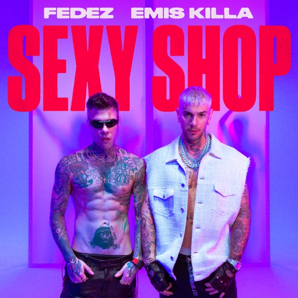 SEXY SHOP - FEDEZ & EMIS KILLA