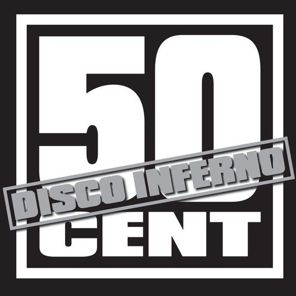 DISCO INFERNO - 50 CENT