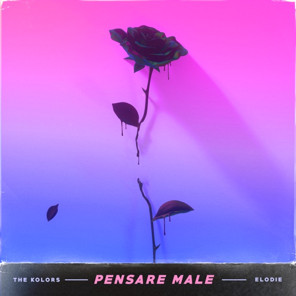 PENSARE MALE - THE KOLORS & ELODIE