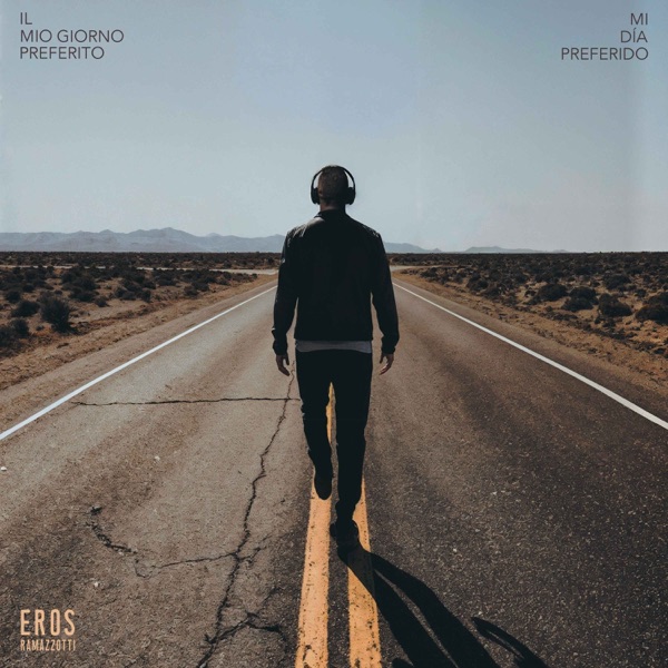 IL MIO GIORNO PREFERITO - EROS RAMAZZOTTI