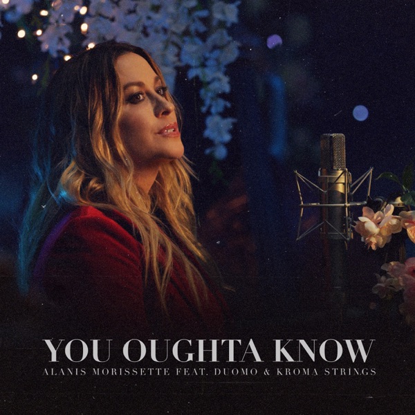 YOU OUGHTA KNOW - ALANIS MORISSETTE