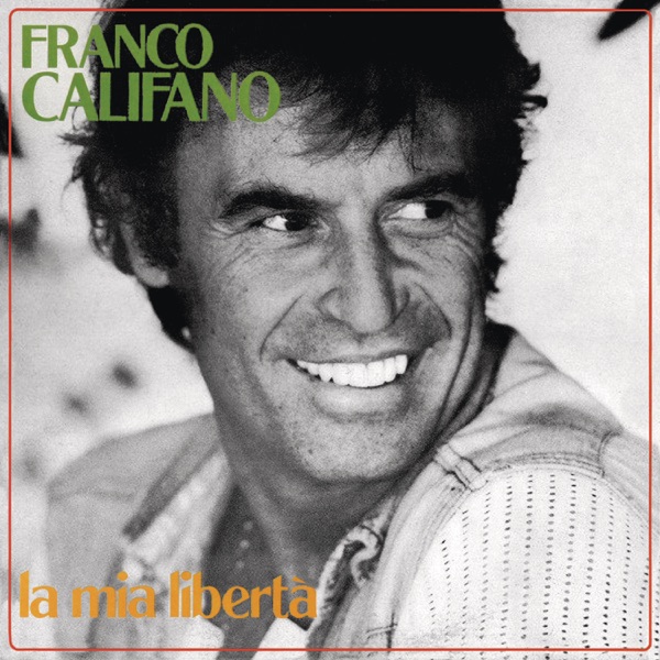 LA MIA LIBERTA' - FRANCO CALIFANO