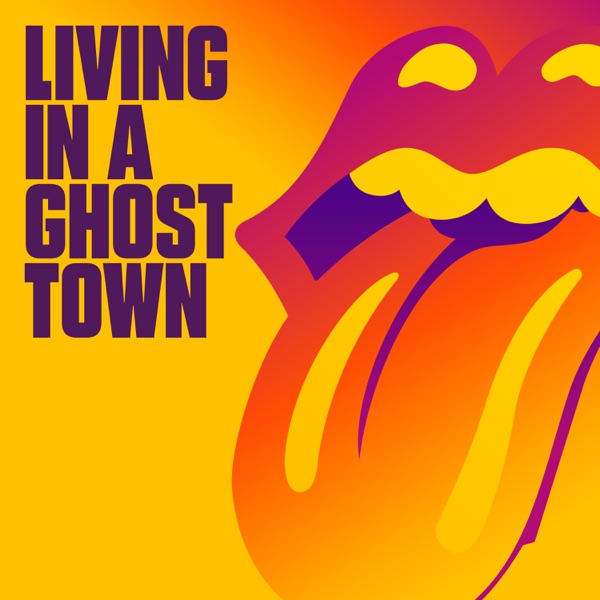 LIVING IN A GHOST TOWN - ROLLING STONES
