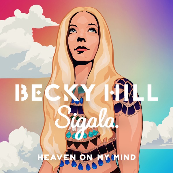 HEAVEN ON MY MIND - BECKY HILL & SIGALA