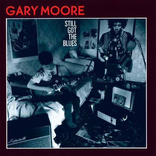 STILL GOT THE BLUES - GARY MOORE
