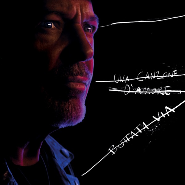 UNA CANZONE D'AMORE BUTTATA VIA - VASCO ROSSI