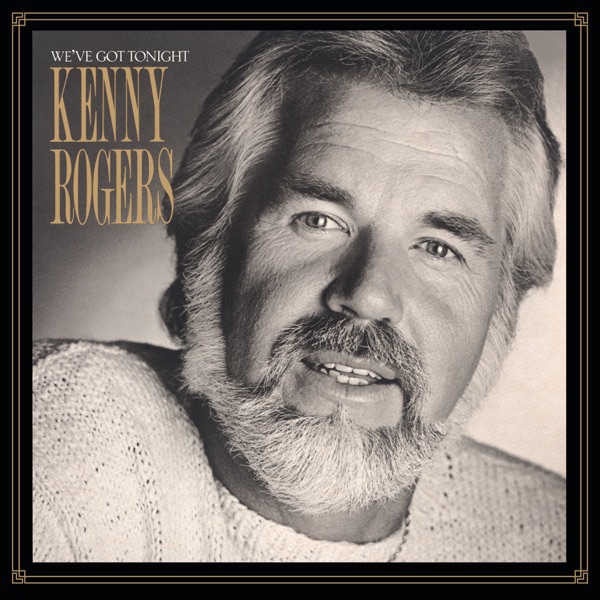 WE'VE GOT TONIGHT - KENNY ROGERS & SHEENA EASTON