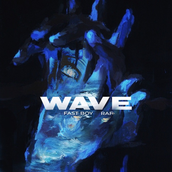 WAVE - FAST BOY X RAF