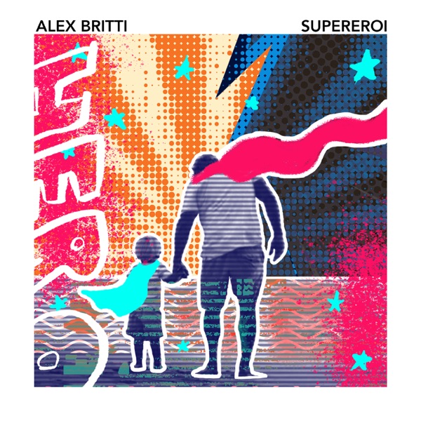 SUPEREROI - ALEX BRITTI