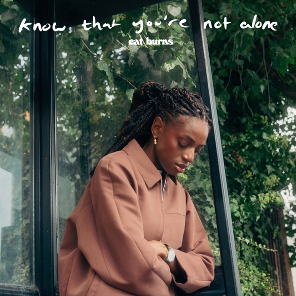 KNOW THAT YOU'RE NOT ALONE - CAT BURNS