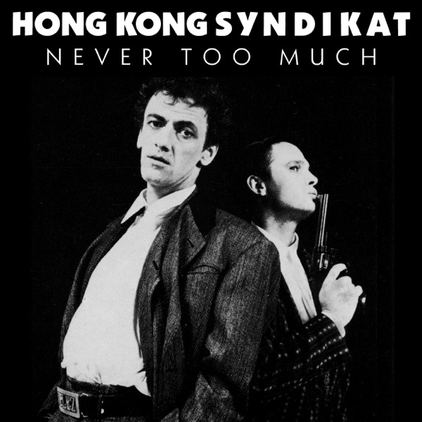 TOO MUCH - HONG KONG SYNDICAT