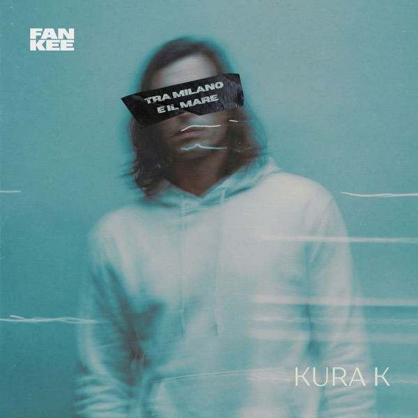 TRA MILANO E IL MARE - KURA K