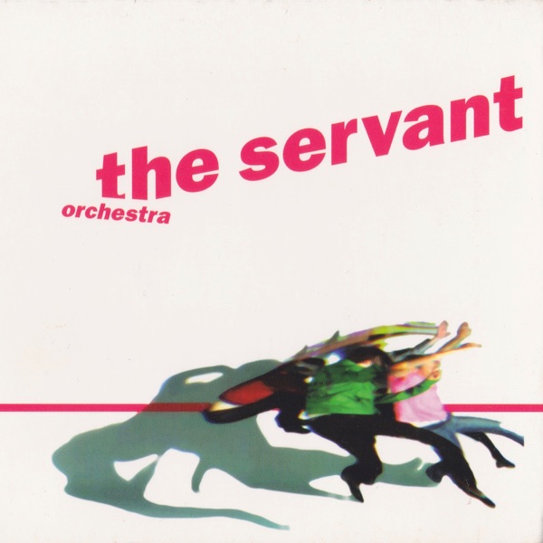 ORCHESTRA - THE SERVANT