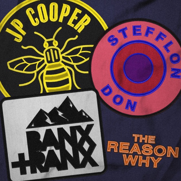 THE REASON WHY - JP COOPER FEAT. STEFFLON DON & BANX AND RANX