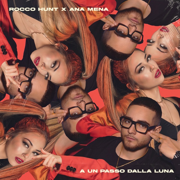 A UN PASSO DALLA LUNA - ROCCO HUNT FEAT. ANA MENA