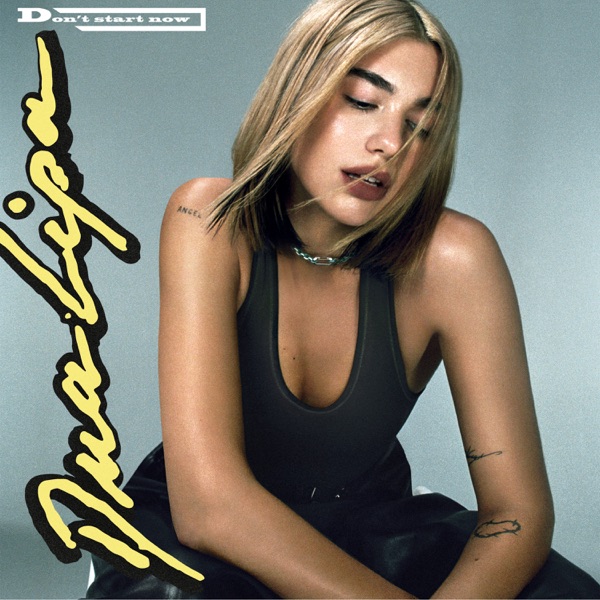 DON'T START NOW - DUA LIPA