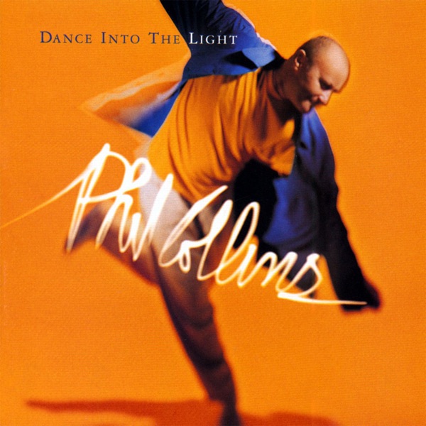 DANCE INTO THE LIGHT - PHIL COLLINS