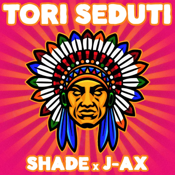 TORI SEDUTI - SHADE & J-AX