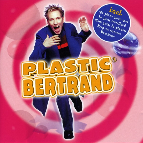CA PLANE POUR MOI - PLASTIC BERTRAND
