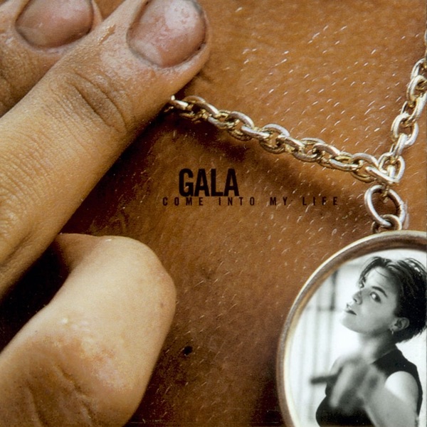 COME INTO MY LIFE - GALA