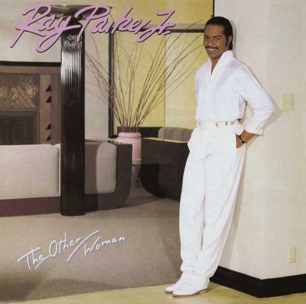 THE OTHER WOMAN - RAY PARKER JUNIOR