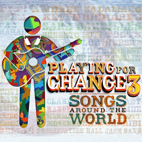 A BETTER PLACE - PLAYING FOR CHANGE 3
