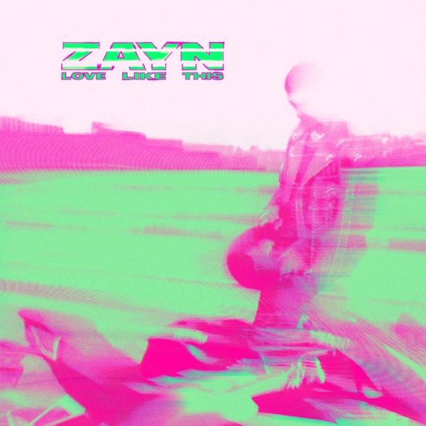 LOVE LIKE THIS - ZAYN