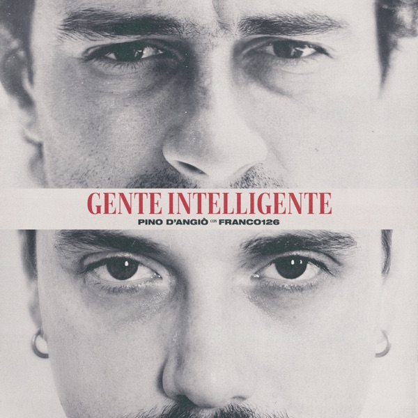 GENTE INTELLIGENTE - FRANCO 126 per PINO D'ANGIO'
