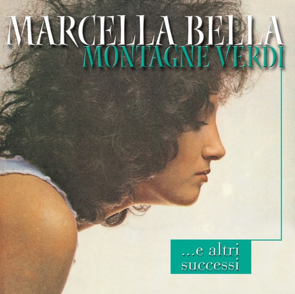 MONTAGNE VERDI - MARCELLA BELLA
