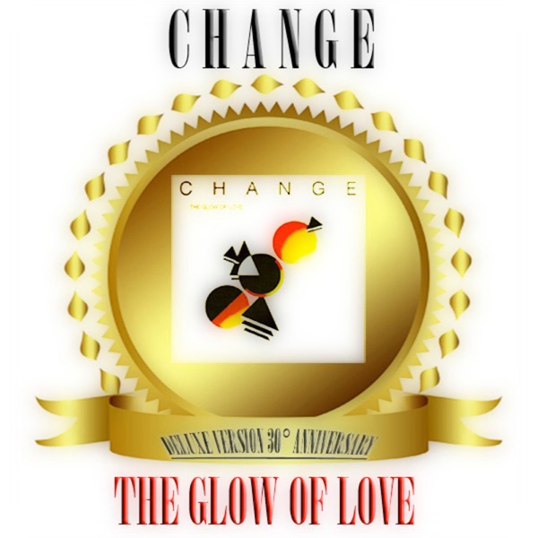 THE GLOW OF LOVE - CHANGE