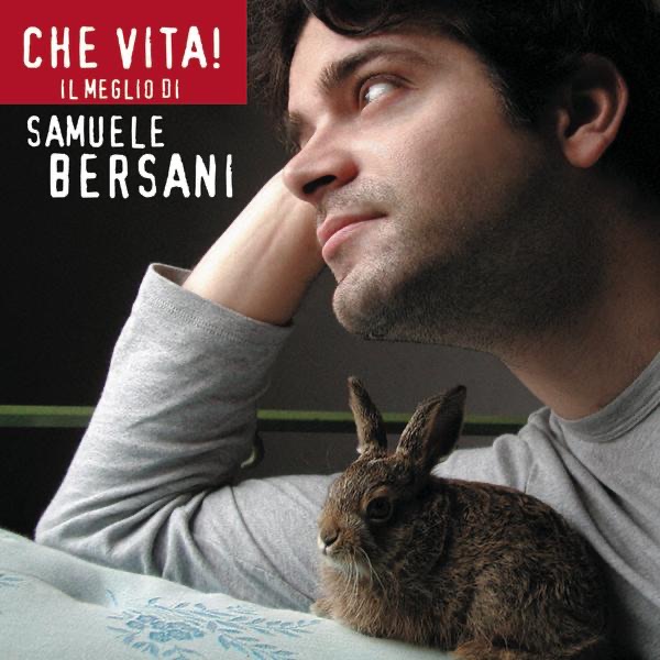 CHE VITA - SAMUELE BERSANI