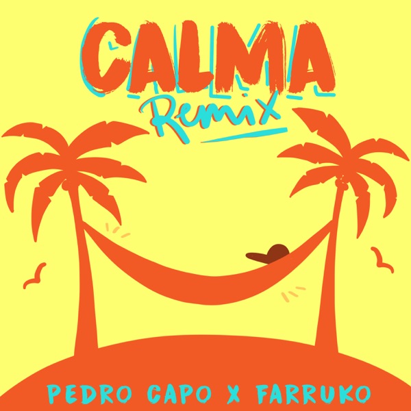 CALMA (RMX) - PEDRO CAPO' & FARRUKO