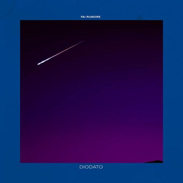 FAI RUMORE - DIODATO