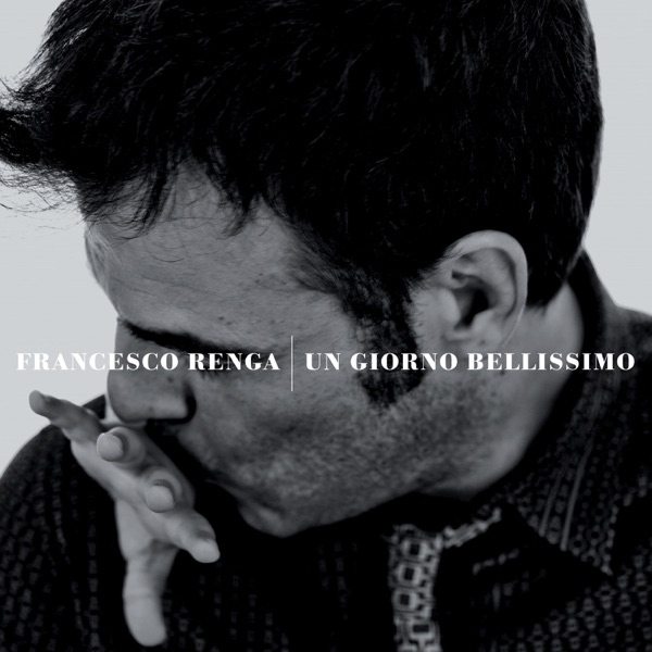 UN GIORNO BELLISSIMO - FRANCESCO RENGA