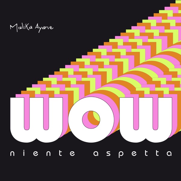 WOW (NIENTE ASPETTA) - MALIKA AYANE