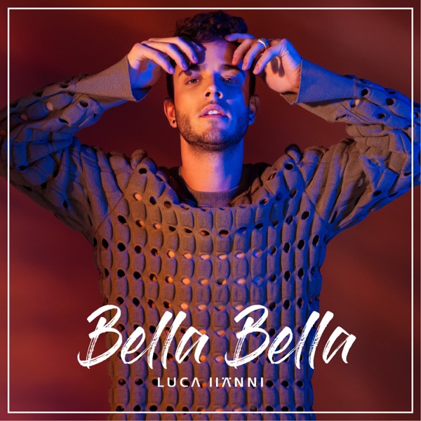 BELLA BELLA - LUCA HANNI