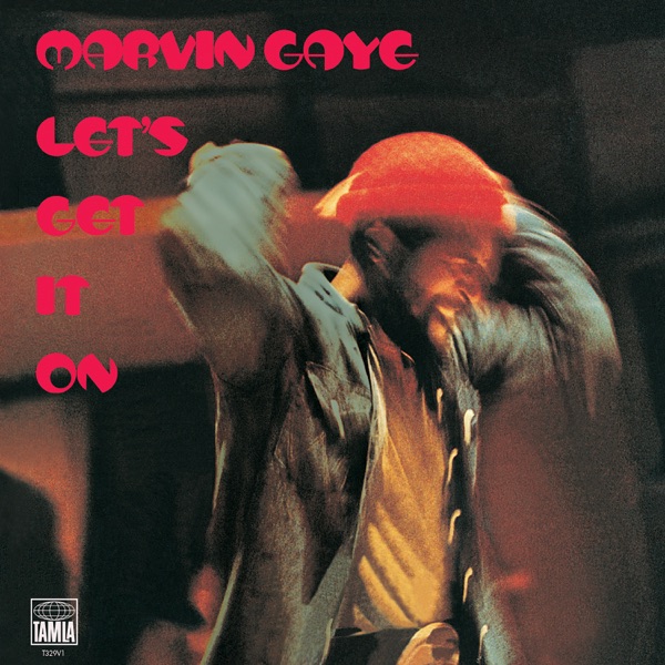 LET'S GET IN ON - MARVIN GAYE