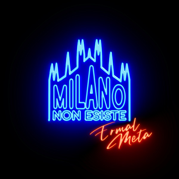 MILANO NON ESISTE - ERMAL META