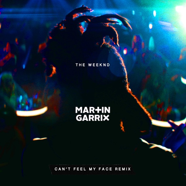 CAN'T FEEL MY FACE - THE WEEKND